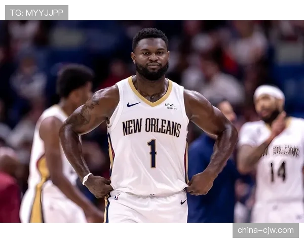 本赛季NBA赛场 鹈鹕队锡安出勤率创新高带动球队战绩攀升